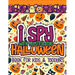 I Spy With My Little Eye Halloween Book for Kids and Toddlers: A Fun Halloween Alphabet Activity For Preschoolers Interactive Coloring and Guessing Ga