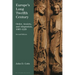 Europe's Long Twelfth Century: Order, Anxiety, and Adaptation, 1095-1229