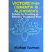 Victory Over Dementia and Alzheimer's - Details for Creating an Effective Treatment Plan