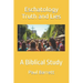 Eschatology Truth and Lies: A Biblical Study