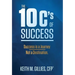 The 10 C's Of Success: Success Is A Journey, Not A Destination