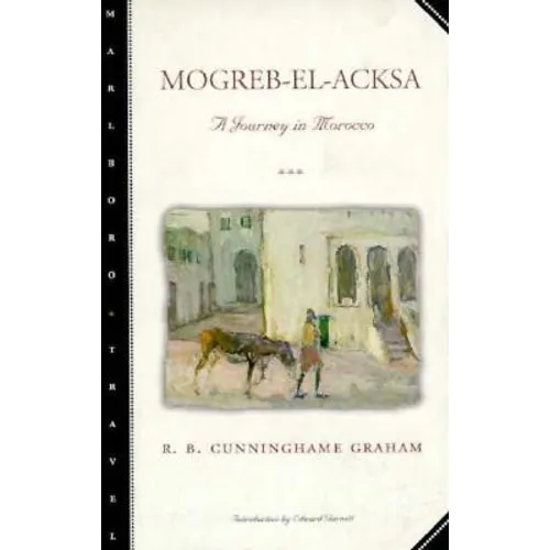 Mogreb-El-Acksa: A Journey in Morocco