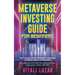 Metaverse Investing Guide for Beginners: Top 5 Unique Strategies to Create Wealth in Metaverse. Why Metaverse Will Create More Millionaires Than Anyth