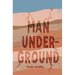 Man, Underground