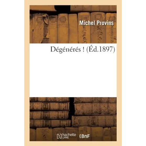 Dégénérés !