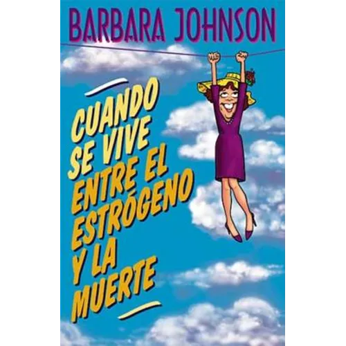 Cuando Se Vive Entre El Estrógeno Y La Muerte = Living Somewhere Between Estrogen and Death