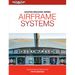 Aviation Mechanic Series: Airframe Systems