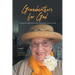 Grandmothers for God: ...musings and insight from Lois Ryan, grandmother and lover of Jesus.