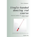 Single-handed dowsing rod course: Practical guidance for energy testing using a single-handed dowsing rod