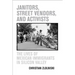 Janitors, Street Vendors, and Activists: The Lives of Mexican Immigrants in Silicon Valley