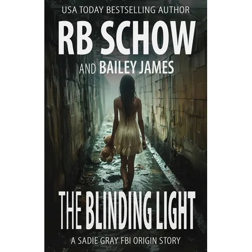 The Blinding Light: A Sadie Gray Origin Story