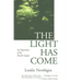 The Light Has Come: An Exposition of the Fourth Gospel