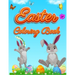 Easter Coloring Book: For Kids Toddlers and Preschool Adorable Easter Bunnies, Beautiful Spring Flowers and Charming Easter Eggs