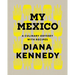 My Mexico: A Culinary Odyssey with Recipes