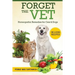 Forget the Vet: Homeopathic Remedies for Cats & Dogs