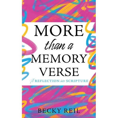 More Than a Memory Verse: A reflection into scripture