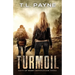Turmoil: A Post Apocalyptic EMP Survival Thriller (Days of Want Series Book Three)