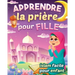 Apprendre la prière pour fille - Islam facile pour enfant: Magnifique guide illustré pour savoir comment faire la prière islamique et les ablutions Po