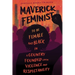 Maverick Feminist: To Be Female and Black in a Country Founded Upon Violence and Respectability