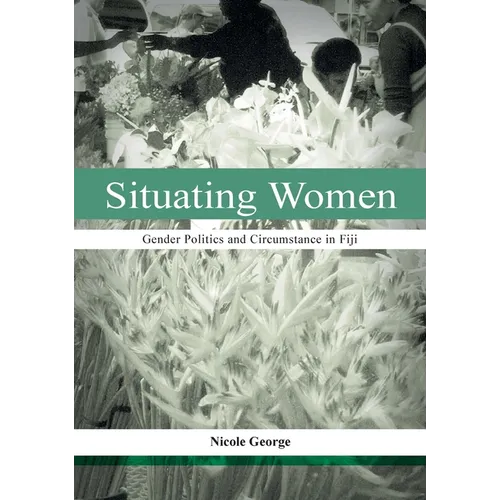 Situating Women: Gender Politics and Circumstance in Fiji