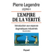 L'Empire de la vérité - Leçons II (Nouvelle édition): Introduction aux espaces dogmatiques industriels