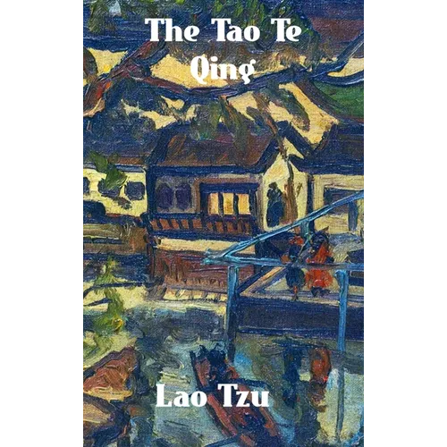 The Tao Te Qing: The Tao and Its Characteristics