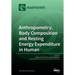 Anthropometry, Body Composition and Resting Energy Expenditure in Human