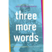 Three More Words