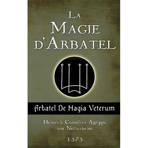 La Magie d'Arbatel: De Magia Veterum
