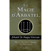 La Magie d'Arbatel: De Magia Veterum