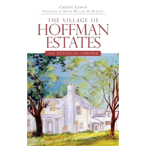 The Village of Hoffman Estates: An Atypical Suburb