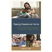 Raising Readers at Home: An Easy-To-Follow Plan to Implement a Foundation for Reading in the Home