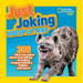 National Geographic Kids Just Joking Sidesplitters: 300 Hilarious Jokes about Everything, Including Tongue Twisters, Riddles, and More!