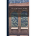 Peter the Cruel: The Life of the Notorious Don Pedro of Castile, Together With an Account of His Relations With the Famous Maria De Padlla