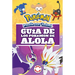 Guã-A de Los Pokã(c)Mon de Alola / Pokã(c)Mon: Alola Region Handbook