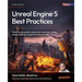 Unreal Engine 5 Best Practices: The ultimate guide to advanced visual storytelling, design, lighting, and performance in UE5