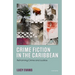 Crime Fiction in the Caribbean: Reframing Crime and Justice