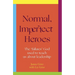Normal, Imperfect Heroes: The 'Failures' God Used to Teach Us about Leadership