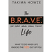 The B.R.A.V.E. Life: What to do when Life Knocks the Faith out of You