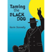 Taming the Black Dog