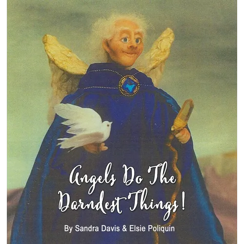 Angels Do The Darndest Things
