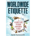 Worldwide Etiquette: A Beginner's Guide to Cultural Norms Around the World