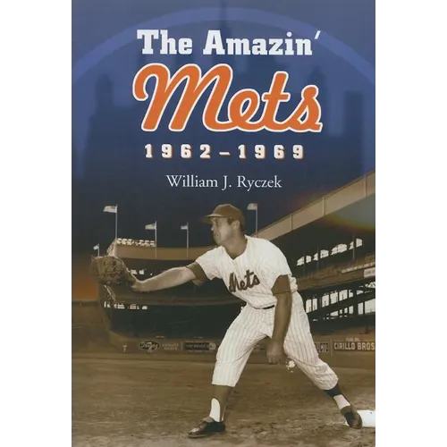 The Amazin' Mets, 1962-1969
