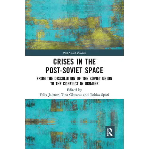 Crises in the Post‐Soviet Space: From the dissolution of the Soviet Union to the conflict in Ukraine