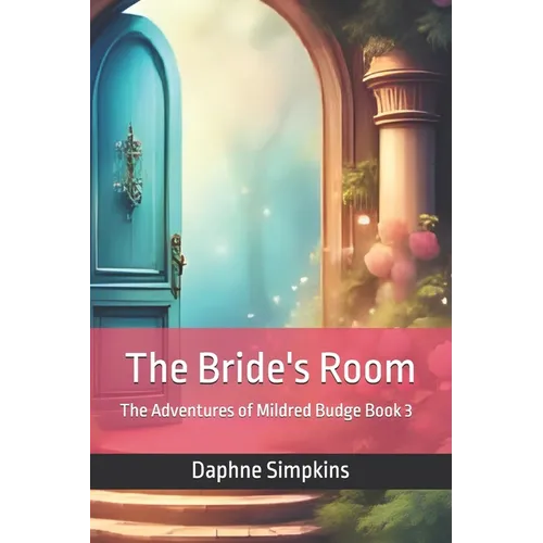 The Bride's Room: The Adventures of Mildred Budge (Book 3)