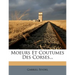 Moeurs Et Coutumes Des Corses...