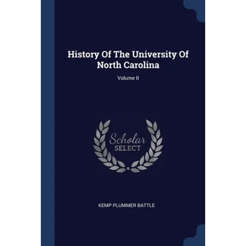 History Of The University Of North Carolina; Volume II