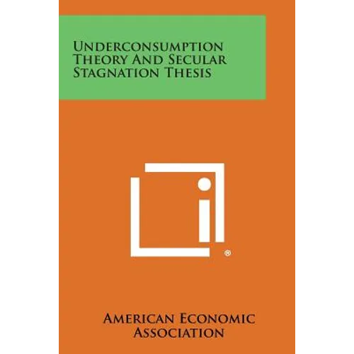 Underconsumption Theory and Secular Stagnation Thesis