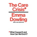 The Care Crisis: What Caused It and How Can We End It?