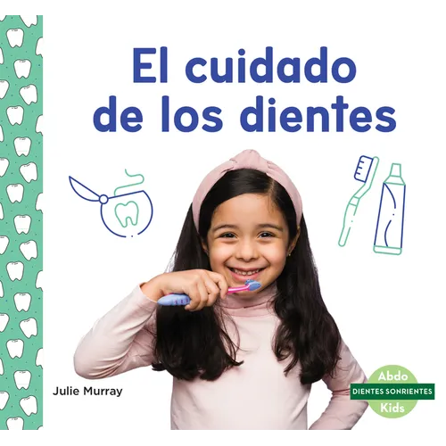 El Cuidado de Los Dientes (Taking Care of Your Teeth)
